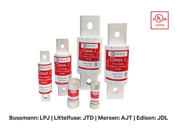 New Class J Fuses: Bussmann LPJ, Littelfuse JTD, Mersen AJT, Edison JDL